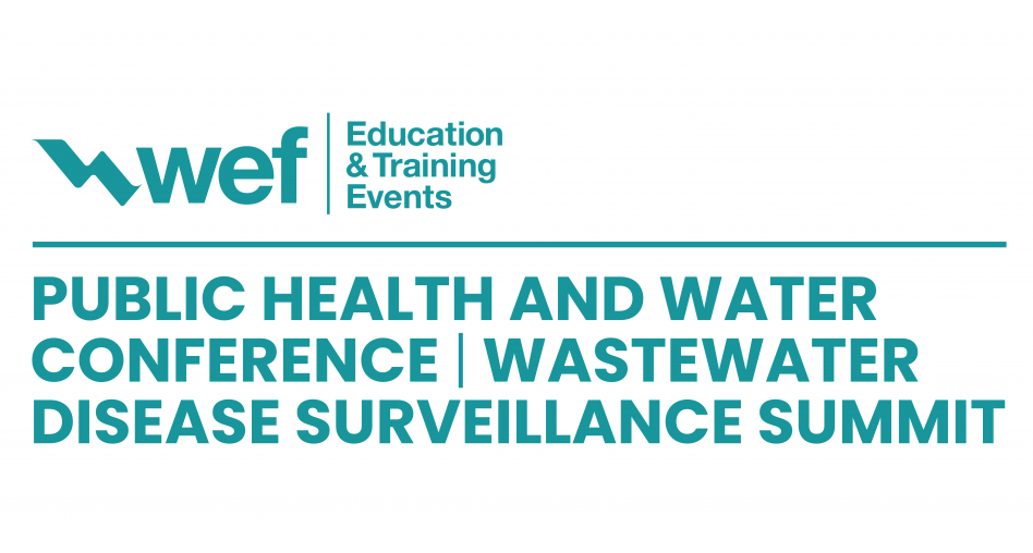 Public Health and Water Conference & Wastewater Disease Surveillance Summit
